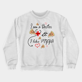 Doctor loves pizza Crewneck Sweatshirt